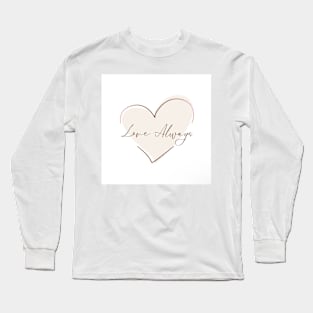 Love always design Long Sleeve T-Shirt